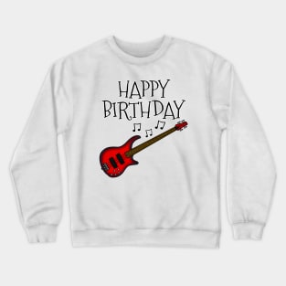 Bass Guitar Happy Birthday Bassist Musician (Red) Crewneck Sweatshirt